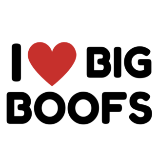i heart big boofs stickers